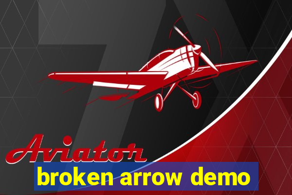 broken arrow demo